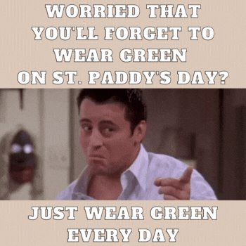 wear green every one joey friends reminder